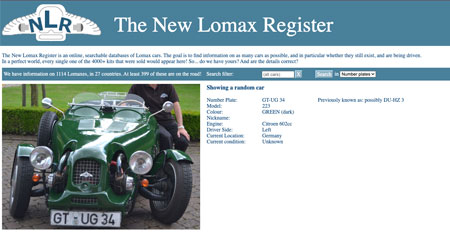 www.totalrewind.org/lomax
Le registre des Lomax dans le monde est une base de donnée consultable en ligne de tous les propriétaires de Lomax.

The World Lomax Registry is an online searchable database of all Lomax owners.

Het World Lomax Register is een online doorzoekbare databank van alle Lomax-eigenaars.